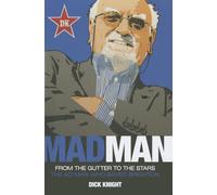 Mad Man: From the Gutter to the Stars, the Ad Man who saved Brighton