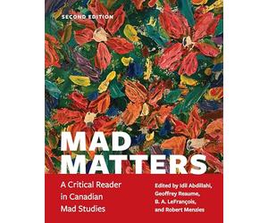 Mad Matters: A Critical Reader in Canadian Mad Studies