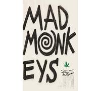 Mad Monkeys: Memoirs of a Stoner: A Darkly Funny Novel