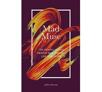 Mad Muse: The Mental Illness Memoir in a Writer's Life and Work