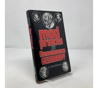 Mad Princes of Renaissance Germany (Studies in Early Modern German History)