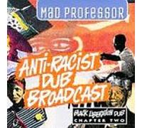 Mad Professor - Anti-Racist Dub Broadcast