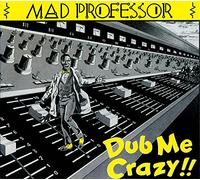Mad Professor - Dub Me Crazy