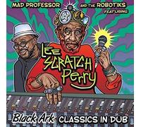 Mad Professor Ft. Lee Scratch Perry - Black Ark Classics In Dub