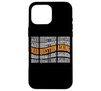 Mad Question Asking Curious Introvert Smart Sarcasm - Case for iPhone 16 Pro Max