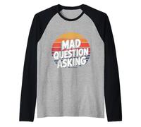 Mad Question Asking Curious Introvert Smart Sarcasm |- Raglan Baseball Tee