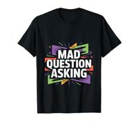 Mad Question Asking Curious Introvert Smart Sarcasm - T-Shirt