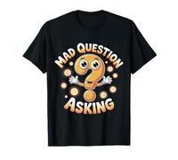 Mad Question Asking Curious Introvert Smart Sarcasm |----- T-Shirt