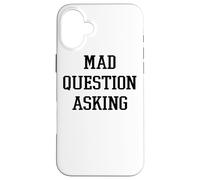 Mad Question Asking Funny Inquisitive Curiosity Case for iPhone 16 Plus