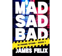Mad Sad Bad (The Frank Stone books)