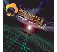 Mad Styles & Crazy Visions 2:A Journey Into Electronic, Soulful, Afro & Latino Rhythms