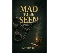 Mad to Be Seen: Watching is never innocent.