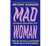 Mad Woman: The hotly anticipated follow-up to lifechanging bestseller, MAD GIRL (Hardback) - Bryony Gordon Book