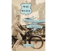 Mad World: Evelyn Waugh and the Secrets of Brideshead