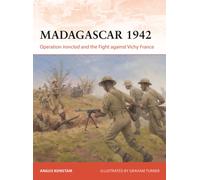 Madagascar 1942 : Operation Ironclad and the Fight against Vichy France