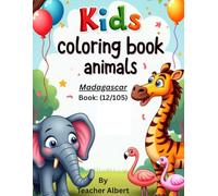 Madagascar Animal Adventure: A Coloring Journey: Explore the Exotic Animals of Madagascar Through Coloring for Kids Ages 3-6 (Wild Wonders: Animal ... Adventure Coloring Book for Kids Ages 3-6.)