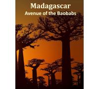 Madagascar Avenue of the Baobabs: A Home of a Unique Flora & Fauna, lemurs, Colorful Chameleons, Stunning Orchids, and Towering Baobab Trees. Coffee ... Take Your Breath Away, Tourism Guide Book)