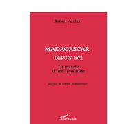 Madagascar depuis 1972: La marche d'une révolution