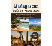 MADAGASCAR Guía de viajes 2026: Descubra la vida silvestre, la cultura, las playas y las joyas ocultas de Madagascar en una guía de viaje definitiva de 2026