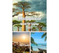 Madagascar Guide de voyage 2025: Dévoiler les merveilles du huitième continent en 2025 Le meilleur de la faune, de la culture et de l'aventure