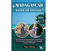 MADAGASCAR GUIDE DE VOYAGE: Découvrez 87 activités incroyables et expériences incontournables à Madagascar pour un voyage vraiment mémorable (Ritcher l'explorateur (FR))