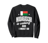 Madagascar Is Calling And I Must Go Malagasy Saying Sweatshirt