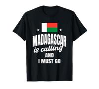 Madagascar Is Calling And I Must Go Malagasy Saying T-Shirt