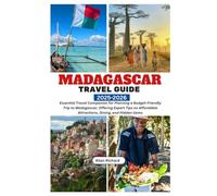 MADAGASCAR TRAVEL GUIDE (2025-2026 EDITION): Essential Travel Companion for Planning a Budget-Friendly Trip to Madagascar, Offering Expert Tips on ... Hidden Gems (ADVENTURE COMPANION GUIDEBOOK)