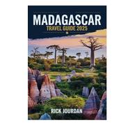MADAGASCAR TRAVEL GUIDE 2025: A Journey Through Nature, Culture, and Wonders of Eastern Africa