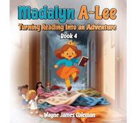 Madalyn A-Lee Turning Reading Into an Adventure: 4 (The A-Lee Kids)