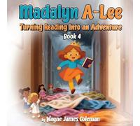Madalyn A-Lee Turning Reading Into an Adventure: 4 (The A-Lee Kids)