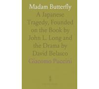 Madam Butterfly: A Japanese Tragedy, Founded on the Book by John L. Long and the Drama by David Belasco