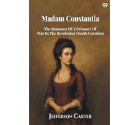 Madam ConstantiaThe Romance Of A Prisoner Of War In The Revolution (South Carolina) (Edition1)