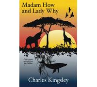 Madam How and Lady Why: First Lessons in Earth Lore for Children