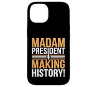 Madam President Making History Presidential Election Case for iPhone 14
