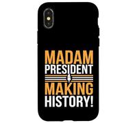 Madam President Making History Presidential Election Case for iPhone X/XS