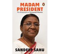 Madam President: The Biography of Droupadi Murmu