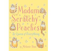 Madam Scratchy Peaches: The Queen of Everything
