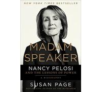 Madam Speaker: Nancy Pelosi and the Lessons of Power