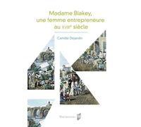 Madame Blakey: Une femme entrepreneure au XVIIIe siècle
