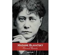 Madame Blavatsky, Personal Memoirs: Introduction by H. P. Blavatsky's sister