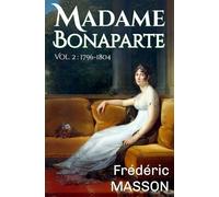Madame Bonaparte: Volume 2 : 1796-1804