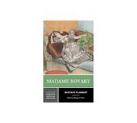 Madame Bovary 2e: A Norton Critical Edition: 0
