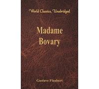 Madame Bovary: (World Classics, Unabridged)