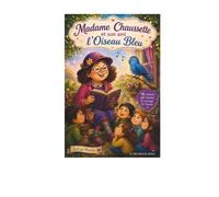 Madame Chaussette et son ami l'oiseau bleu: Une histoire d'amitié, d'amour et de courage