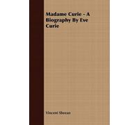 Madame Curie - A Biography By Eve Curie