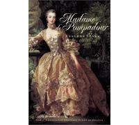 Madame De Pompadour: A Life