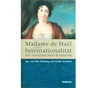 Madame de Stael und die Internationalität der europäischen Romantik.