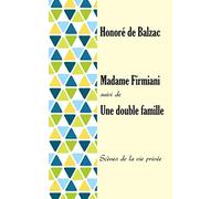 Madame Firmiani suivi de Une double famille: Scènes de la vie privée