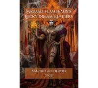 Madame Flambeaux's Lucky Dream Numbers: San Diego 2025
